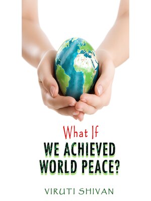 cover image of What If We Achieved World Peace?